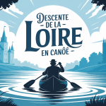 Illustration aventure descendre la Loire en canoe