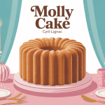 Molly cake sur table raffinée recette molly cake cyril lignac